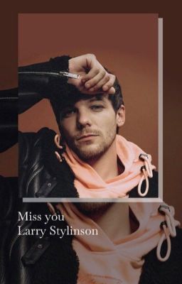 Miss you/Larry Stylinson [BoyxBoy]