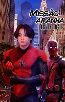 Missão aranha | BTS × Spiderman × Deadpool | em andamento