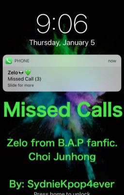 Missed Calls ~Zelo of B.A.P fanfic~ ~Choi Junhong~ 