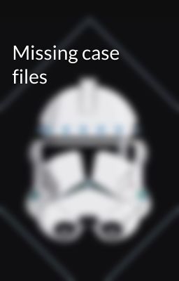 Missing case files