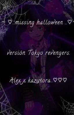 !¡.. MISSING HALLOWEEN..!? Tokyo revengers.