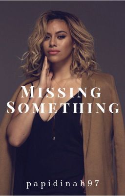 Missing Something (Dinah/You)