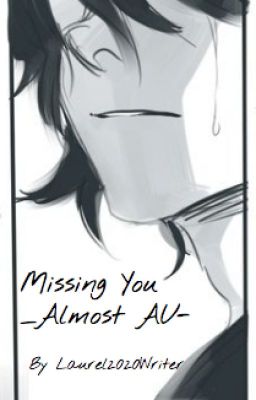 Missing You -Almost AU-