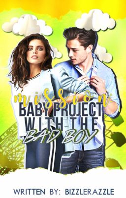 MISSION: Baby Project with the Bad Boy