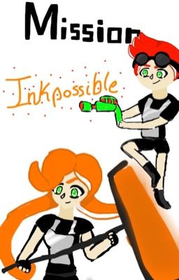 Mission Inkpossible (TSOM Book 2) Splatoon Fanfic