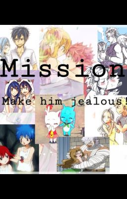 Mission: Make him jealous!