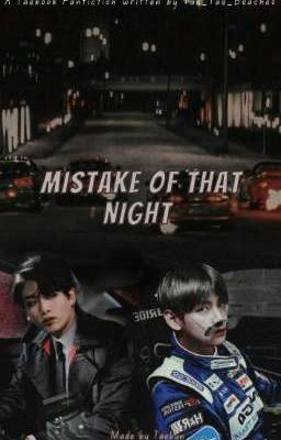 Mistake Of that Night √ | TK 