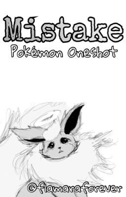 Mistake - Pokémon Oneshot (English ver.)