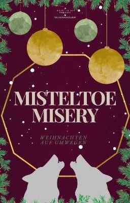 Misteltoe Misery-Weihnachten auf Umwegen