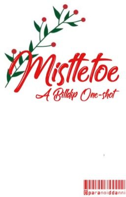 Mistletoe - A Billdip Christmas Oneshot