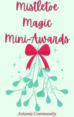 Mistletoe Magic | Astania Mini-Awards