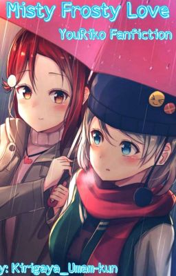 Misty Frosty Love (YouRiko Fanfiction)