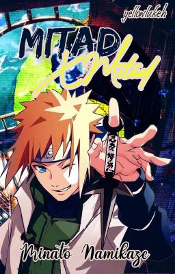 《Mitad X Mitad》Minato Namikaze☇/ En edición.