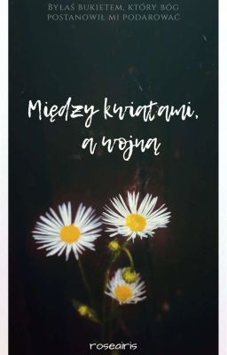 Między kwiatami, a wojną | oneshot