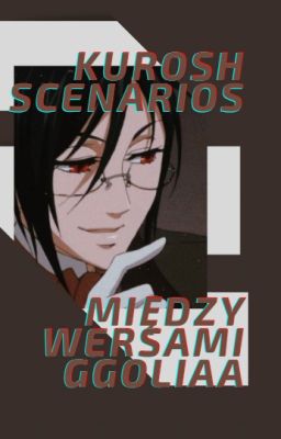 Między wersami || kuroshitsuji scenarios