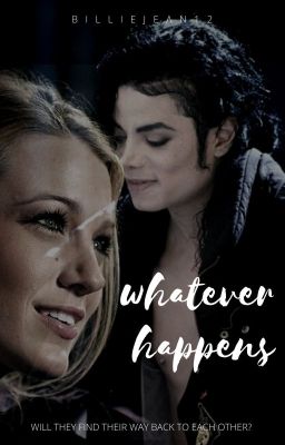 [MJ Fanfiction] Whatever Happens (Sequel to 