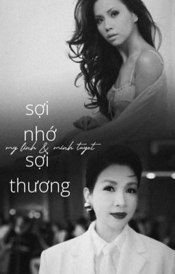 |ml x mt • oneshot|  sợi nhớ sợi thương