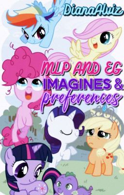 MLP AND EG IMAGINES & PREFERENCES