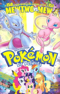 MLP:CINEMATOGRÁFICO MAGICO:POKEMON MEWTWO VS MEW