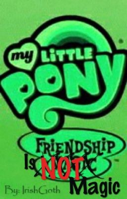 MLP: Friendship is NOT magic.