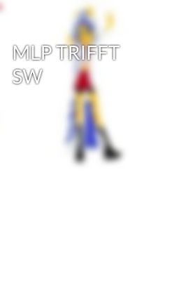 MLP TRIFFT SW