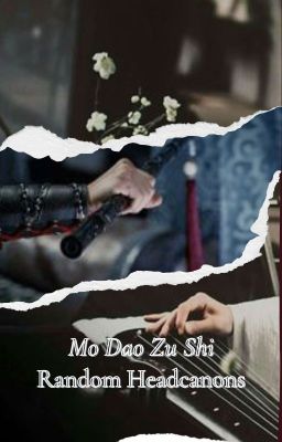 Mo Dao Zu Shi || Random headcanons