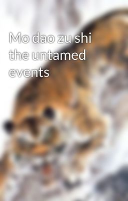 Mo dao zu shi the untamed events 