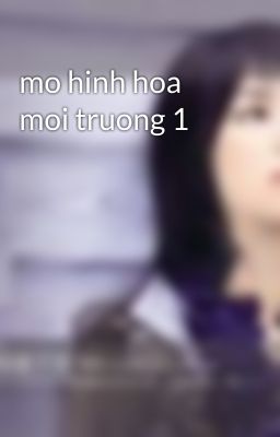 mo hinh hoa moi truong 1