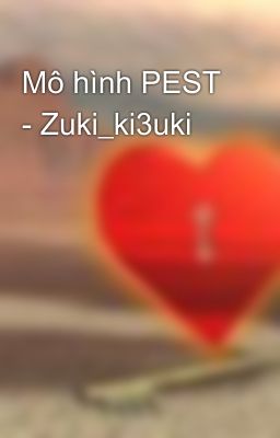 Mô hình PEST - Zuki_ki3uki