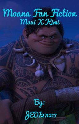 Moana Fan Fiction (Maui X Kimi)