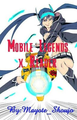 Mobile Legends x Reader