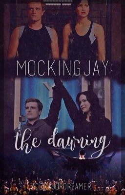 Mockingjay: the dawning