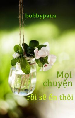 Mọi chuyện rồi sẽ ổn thôi