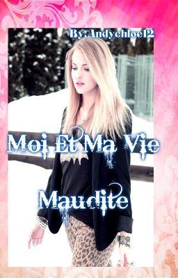 Moi Et Ma Vie Maudite(ARRET ) 