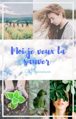 Moi, je veux la sauver!