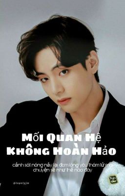 © Mối quan hệ không hoàn hảo || kth - pjm ✘