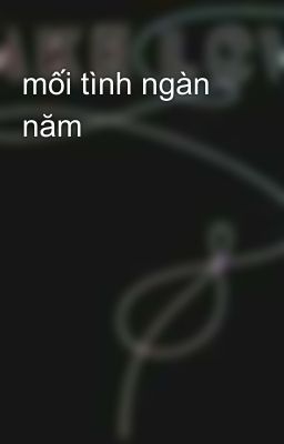 mối tình ngàn năm