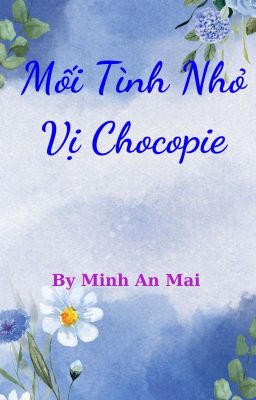 mối tình nhỏ vị chocopie