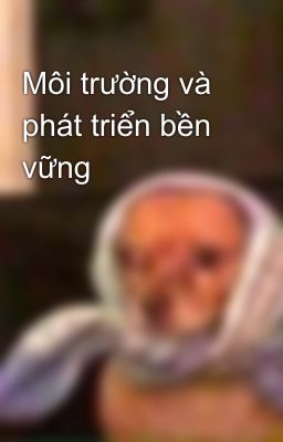 Môi trường và phát triển bền vững