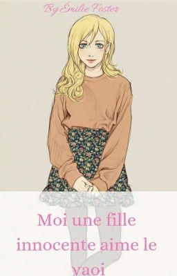 Moi une fille innocente , aime le Yaoi [REECRITURE]