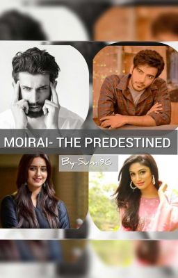 MOIRAI- THE PREDESTINED #ShivAnya/Shivik 