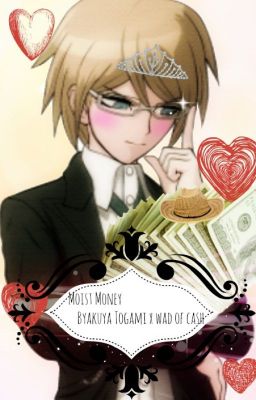 Moist Money  - Byakuya Togami x Wad of Cash (LEMON)