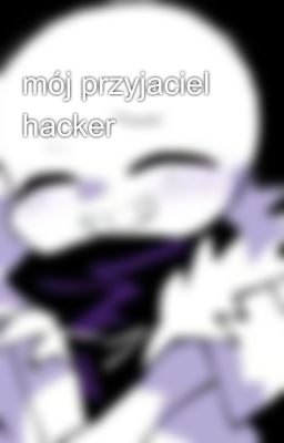 mój przyjaciel hacker