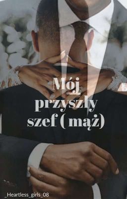 mój przyszły szef ( mąż)