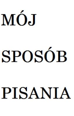 Mój sposób pisania