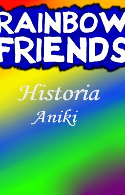 Moja opowieść Rainbow Friends - Historia Aniki