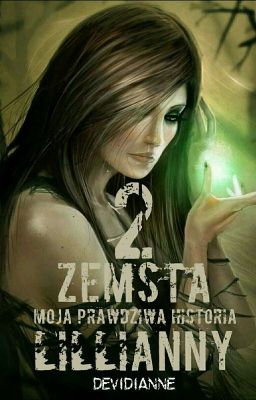 Moja prawdziwa historia cz.2 Zemsta Lilianny [Zakończone]