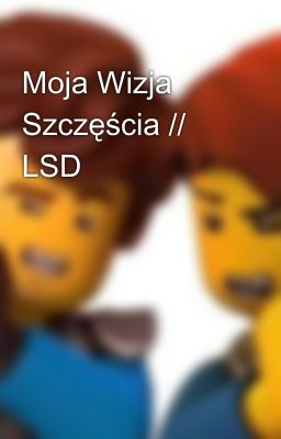 Moja Wizja Szczęścia // LSD