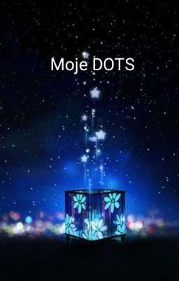 Moje DOTS a postavy