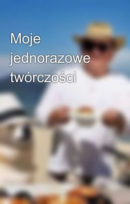 Moje jednorazowe twórczości 